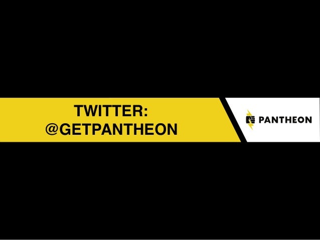 TWITTER:
@GETPANTHEON
 