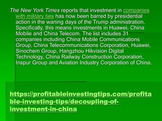 https://profitableinvestingtips.com/profita
ble-investing-tips/decoupling-of-
investment-in-china
The New York Times repor...