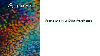 Presto and Hive Data Warehouse
 