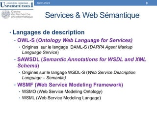 Services & Web Sémantique
• Langages de description
• OWL-S (Ontology Web Language for Services)
• Origines sur le langage...