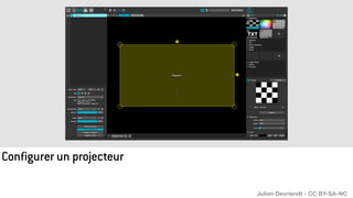 Configurer un projecteur
Julien Devriendt - CC BY-SA-NC
 