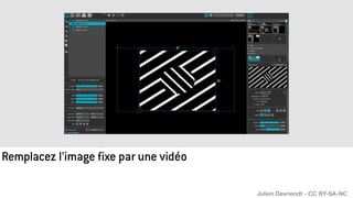 Remplacez l’image fixe par une vidéo
Julien Devriendt - CC BY-SA-NC
 