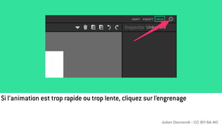 Si l’animation est trop rapide ou trop lente, cliquez sur l’engrenage
Julien Devriendt - CC BY-SA-NC
 