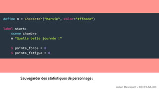 Sauvegarder des statistiques de personnage :
Julien Devriendt - CC BY-SA-NC
 