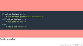 Vérifier une valeur :
Julien Devriendt - CC BY-SA-NC
 