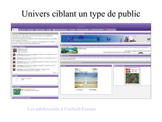 Univers ciblant un type de public Les adolescents à Corbeil-Essone 