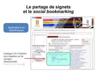   Le partage de signets  et le  social bookmarking Applications en bibliothèques Catalogue 2.0 à Toulouse avec étiquettes sur les ouvrages  (fonctionnalité  Babelio/Babelthèque ) 