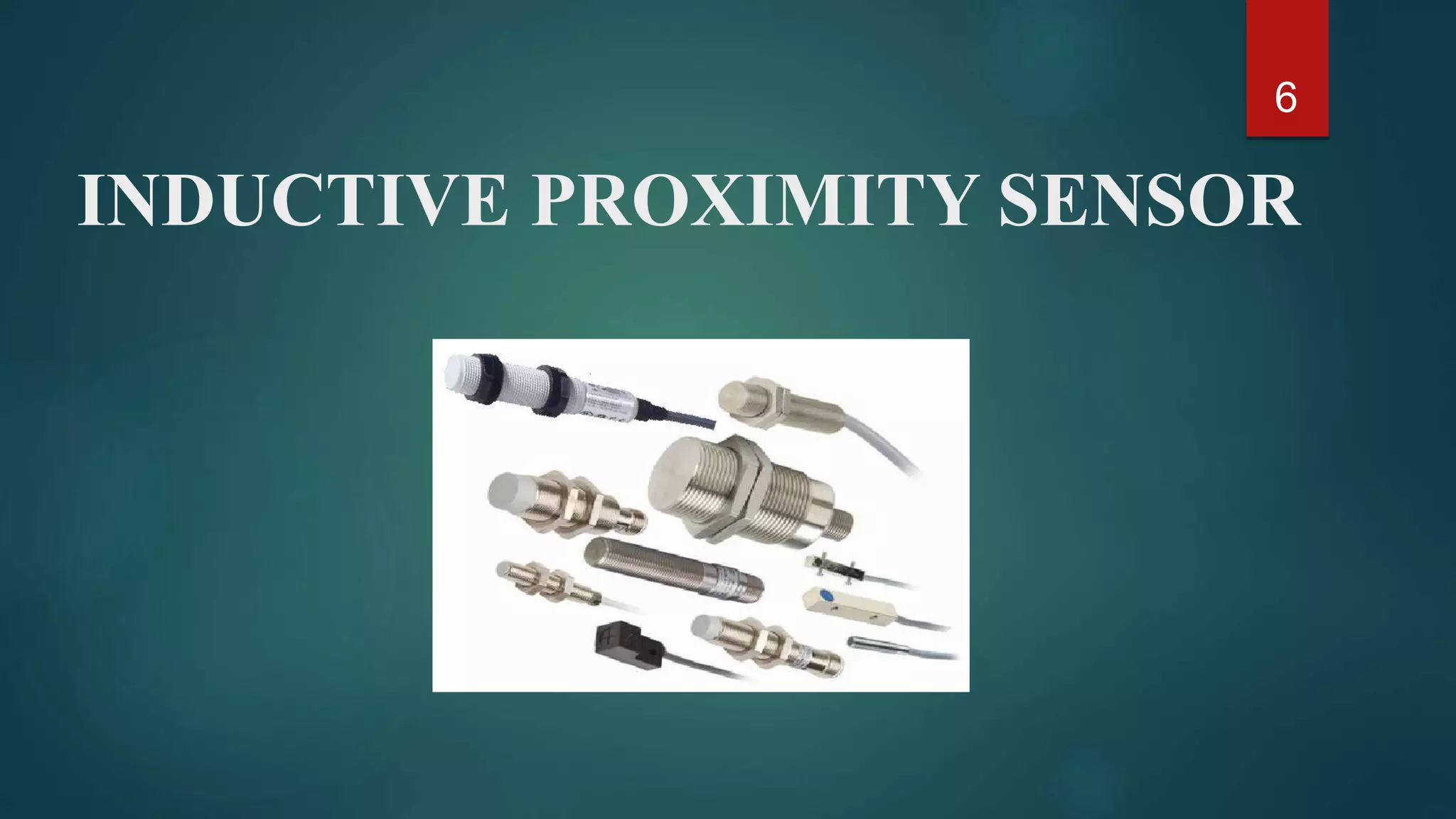 INDUCTIVE PROXIMITY SENSOR
6
 