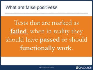 Decreasing false positives in automated testing | PPTX