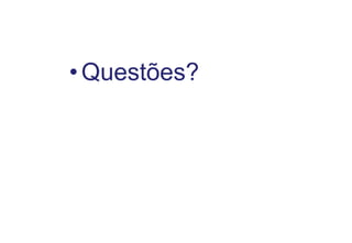 •Questões?
 