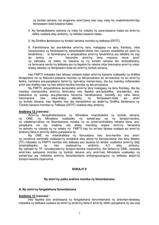 ny tontolo iainana, ka singanina amin’izany ireo izay mety ho voatohintonhin’ilay
           fampiasam-bola kasaina hatao.

       4. Ny famakafakana izahana ny mety ho vokatry ny zava-kasaina hatao eo amin’ny
          rafitra voalaza etsy ambony, ny hetsika kasaina hatao.

       5. Ny Drafitra Itantanana ny tontolo Iainana momba ny tetikasa (DITIT).

       6. Famintinana tsy ara-teknika amin’ny teny malagasy na teny frantsay, mba
       hanamorana ny fandraisan’ny sarambaben’olona ireo vaovao voarakitra ao amin’ny
       fandinihina ; io famintinana io ampiarahina amin’ny fandinihina ary tafiditra ho iray
       ao aminy, no                 hanondro amin’ny teny mazava mora azon’
       ny vahoaka, ny toetry ny toerana sy ny tontolo iainana teo amboalohany,
       ny fanovana nentin’ny tetikasa ary ny fepetra ho raisina mba hiarovana amin’ny voka-
       dratsy ateraky ny fampiasam-bola eo amin’ny tontolo iainana.

         Ireo FMFTI mikasika ireo lahasa voalaza hatao amin’ny toerana voakasiky ny drafitra
fanajariana na ny fitaovam-piasana momba ny teti-pivoarana eo an-toerana na eo amin’ny
faritra, nambara ara-panjakana tamin’ny rijan-teny manan-kery, dia tsy maintsy mifanaraka
amin’ireo drafitra ireo na ireo tahirin-kevitra momba ny teti-pivoarana.
         Ny FMFTI, ampandriana an-tsoratra amin’ny teny malagasy na teny frantsay, dia tsy
maintsy mampivoitra amin’ny fehin-teny ireo fepetra ara-tsiantifika, ara-teknika, ara-
toekarena sy sosialy ara-pitaovana heverina hanafoanana, handefy ary raha ilaina,
hanonerana        ireo     voka-dratsy       ateraky   ny       fampiasam-bola        eo    amin’
ny tontolo iainana. Ireo fepetra ireo dia hampidirina ao a       natin’ny Drafitra Itantanana ny
Tontolo Iainana momba ny Tetikasa (DITIT) voalaza etsy ambony.

Andininy 12 (vaovao) :
       Amin’ny fampahafantarana ny Minisitera miandraikitra ny tontolo iainana,
ny ONE, ny Minisitera voakasiky ny sehatr’asa na ny tompon-kevitra,
ny vatatenan’olona na fikambanana mizaka ny zo aman’andraikitra rehetra liana, ara-
panjakana na tsy miakina, dia afaka mandray anjara amin’ny famerana
ny sehatry ny votoaty sy ny velatry ny FMFTI iray ho an’ireo lahasa voalaza ao amin’ny
andininy faha-4 amin’ity didim-panjakana ity.
       Ny ONE no miandraikitra ny fanoratana ireo toro-hevitra avy amin’
ny vondrona samihafa voalazan’ny andalana etsy aloha ho famolavolana ireo teny fitsiahy
(TF) mikasika ny FMFTI momba ireo tetikasa azo lazaina ho lehibe voafaritra amin’ny didy
amampitsipika      sy       ireo    voalazan’ny    andininy    4.3       etsy    ambony.
Ny votoatin’ny TF, novolavolain’ny tompon-kevitra mpanorina, dia faritan’ny ONE, miaraka
amin’ireo sampana momba ny tontolo iainana any amin’ireo Minisitera voakasiky ny
sehatr’asa ary mifototra amin’ny fanoritsoritana ambangovangony ny tetikasa ataon’ny
tompon-kevitra mpanorina.


                                          SOKAJY II


                    Ny amin’ny paika arahina momba ny fanombanana


A. Ny amin’ny fangatahana fanombanana

Andininy 13 (vaovao) :
       Ireo fepetra azo andraisana ny fangatahana fanombanana ny antontan-taratasy
mikasika ny tetikasa voalaza ao amin’ny andininy faha-4 amin’ity didim-panjakana ity dia izay


                                               7
 