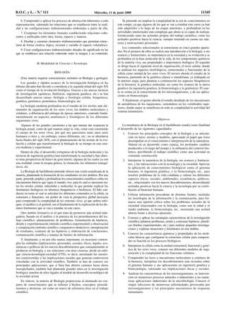6. Comprender y aplicar los procesos de abstracción inherentes a toda
representación, valorando las relaciones que se establecen entre la reali-
dad y las configuraciones tridimensionales elaboradas a partir de ella.
7. Componer los elementos formales estableciendo relaciones cohe-
rentes y unificadas entre idea, forma, espacio y materia.
8. Diseñar y construir elementos tridimensionales que permitan estruc-
turar de forma creativa, lógica, racional y variable el espacio volumétrico.
9. Crear configuraciones tridimensionales dotadas de significado en las
que se establezca una relación coherente entre la imagen y su contenido.
B) Modalidad de Ciencias y Tecnología
BIOLOGÍA
(Esta materia requiere conocimientos incluidos en Biología y geología).
Los grandes y rápidos avances de la investigación biológica en las
últimas décadas han llevado a considerar a la segunda mitad del siglo XX
como el tiempo de la revolución biológica. Gracias a las nuevas técnicas
de investigación (químicas, biofísicas, ingeniería genética, etc.) se han
desarrollado nuevas ramas: biología y fisiología celular, bioquímica,
genética, genómica, proteómica, biotecnología, etc.
La biología moderna profundiza en el estudio de los niveles más ele-
mentales de organización de los seres vivos, los ámbitos moleculares y
celulares, a diferencia del enfoque de épocas anteriores, centrado funda-
mentalmente en aspectos anatómicos y fisiológicos de los diferentes
organismos vivos.
Algunas de las grandes cuestiones a las que intenta dar respuesta la
biología actual, como de qué manera surge la vida, cómo está constituido
el cuerpo de los seres vivos, por qué nos parecemos tanto unos seres
humanos a otros y, sin embargo, somos diferentes, etc., no se abordaron
hasta finales del siglo XIX, con el planteamiento de las teorías de la evo-
lución y celular que transformaron la biología de su tiempo en una cien-
cia moderna y experimental.
Dentro de ella, el desarrollo vertiginoso de la biología molecular y las
técnicas de ingeniería genética han transformado la sociedad y han abier-
to unas perspectivas de futuro de gran interés, algunas de las cuales ya son
una realidad, como la terapia génica, la clonación, los alimentos transgé-
nicos, etc.
La Biología de bachillerato pretende ofrecer una visión actualizada de la
materia, planteando la formación de los estudiantes en tres ámbitos. Por una
parte, pretende ampliar y profundizar los conocimientos científicos sobre los
mecanismos básicos que rigen el mundo vivo, para lo cual es necesario tra-
tar los niveles celular, subcelular y molecular, lo que permite explicar los
fenómenos biológicos en términos bioquímicos o biofísicos. El hilo con-
ductor en torno al cual se articulan los diferentes contenidos es la célula, su
estructura y funciones, sin perder de vista la perspectiva global necesaria
para comprender la complejidad de los sistemas vivos, ya que ambos enfo-
ques, el analítico y el general, son el fundamento de la explicación de los dis-
tintos fenómenos que se van a estudiar en este curso.
Otro ámbito formativo es el que trata de promover una actitud inda-
gadora, basada en el análisis y la práctica de los procedimientos del tra-
bajo científico: planteamiento de problemas, formulación de hipótesis,
diseño y experimentación (método científico experimental) u observación
y comparación (método científico comparativo-deductivo), interpretación
de resultados, contraste de las hipótesis y elaboración de conclusiones,
comunicación científica y manejo de fuentes de información.
Y, finalmente, y no por ello menos importante, es necesario contem-
plar las múltiples implicaciones, personales, sociales, éticas, legales, eco-
nómicas o políticas de los nuevos descubrimientos que constantemente se
producen en biología, y sus relaciones con otras ciencias, desde un enfo-
que ciencia-tecnología-sociedad (CTS), es decir, mostrando las cuestio-
nes controvertidas y las implicaciones sociales que generan controversia
vinculadas con la actividad científica. También se han de conocer sus
principales aplicaciones, que si bien han abierto caminos hasta ahora
insospechados, también han planteado grandes retos en la investigación
biológica, muchos de ellos ligados al modelo de desarrollo tecnológico de
la sociedad actual.
En síntesis, la materia de Biología proporciona al alumnado un con-
junto de conocimientos que se refieren a hechos, conceptos, procedi-
mientos y destrezas, así como un marco de referencia ético en el trabajo
científico.
Se pretende así ampliar la complejidad de la red de conocimientos en
este campo, ya que algunos de los que se van a estudiar este curso ya han
sido adquiridos a lo largo de las etapas anteriores, y profundizar en las
actividades intelectuales más complejas que ahora se es capaz de realizar,
fortaleciendo tanto las actitudes propias del trabajo científico, como las
actitudes positivas hacia la ciencia, siempre teniendo en cuenta sus inte-
reses y motivaciones personales.
Los contenidos seleccionados se estructuran en cinco grandes aparta-
dos. En el primero de ellos se realiza una introducción a la biología, a sus
avances y limitaciones, su importancia en la sociedad y su evolución y se
profundiza en la base molecular de la vida, de los componentes químicos
de la materia viva, sus propiedades e importancia biológica. El segundo
se dirige hacia el siguiente nivel de organización, el nivel celular, donde
se analizan los aspectos morfológicos, estructurales y funcionales de la
célula como unidad de los seres vivos. El tercero aborda el estudio de la
herencia, partiendo de la genética clásica o mendeliana, ya trabajada en
la anterior etapa, para plantear a continuación los aspectos bioquímicos
de la herencia, la genética molecular, así como los avances de la nueva
genética (la ingeniería genética, la biotecnología y la genómica). El cuar-
to se centra en el conocimiento de los microorganismos, y de sus aplica-
ciones en biotecnología.
Y finalmente, el quinto aborda el estudio detallado de los mecanismos
de autodefensa de los organismos, centrándose en los vertebrados supe-
riores, donde mejor se manifiesta en toda su complejidad la actividad del
sistema inmunitario.
Objetivos
La enseñanza de la Biología en el bachillerato tendrá como finalidad
el desarrollo de las siguientes capacidades:
1. Conocer los principales conceptos de la biología y su articula-
ción en leyes, teorías y modelos, apreciando el papel que éstos
desempeñan en el conocimiento e interpretación de la naturaleza.
Valorar en su desarrollo como ciencia, los profundos cambios
producidos a lo largo del tiempo y la influencia del contexto his-
tórico, percibiendo el trabajo científico como una actividad en
constante construcción.
2. Interpretar la naturaleza de la biología, sus avances y limitacio-
nes, y las interacciones con la tecnología y la sociedad. Apreciar
la aplicación de conocimientos biológicos como el genoma
humano, la ingeniería genética, o la biotecnología, etc., para
resolver problemas de la vida cotidiana y valorar los diferentes
aspectos éticos, sociales, ambientales, económicos, políticos,
etc., relacionados con los nuevos descubrimientos, desarrollando
actitudes positivas hacia la ciencia y la tecnología por su contri-
bución al bienestar humano.
3. Utilizar información procedente de distintas fuentes, incluidas
las tecnologías de la información y la comunicación, para for-
marse una opinión crítica sobre los problemas actuales de la
sociedad relacionados con la biología, como son la salud y el
medio ambiente, la biotecnología, etc., mostrando una actitud
abierta frente a diversas opiniones.
4. Conocer y aplicar las estrategias características de la investigación
científica (plantear problemas, emitir y contrastar hipótesis, planifi-
car diseños experimentales, etc.) para realizar pequeñas investiga-
ciones y explorar situaciones y fenómenos en este ámbito.
5. Conocer las características químicas y propiedades de las molé-
culas básicas que configuran la estructura celular para compren-
der su función en los procesos biológicos.
6. Interpretar la célula como la unidad estructural, funcional y gené-
tica de los seres vivos, conocer sus diferentes modelos de orga-
nización y la complejidad de las funciones celulares.
7. Comprender las leyes y mecanismos moleculares y celulares de
la herencia, interpretar los descubrimientos más recientes sobre
el genoma humano y sus aplicaciones en ingeniería genética y
biotecnología, valorando sus implicaciones éticas y sociales.
8. Analizar las características de los microorganismos, su interven-
ción en numerosos procesos naturales e industriales y las nume-
rosas aplicaciones industriales de la microbiología. Conocer el
origen infeccioso de numerosas enfermedades provocadas por
microorganismos y los principales mecanismos de respuesta
inmunitaria.
B.O.C. y L. - N.º 111 Miércoles, 11 de junio 2008 11345
 