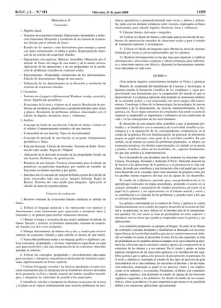 Matemáticas II
Contenidos
1. Álgebra lineal:
– Sistemas de ecuaciones lineales. Operaciones elementales y reduc-
ción Gaussiana. Discusión y resolución de un sistema de ecuacio-
nes lineales por el método de Gauss.
– Estudio de las matrices como herramienta para manejar y operar
con datos estructurados en tablas y grafos. Representación matri-
cial de un sistema de ecuaciones lineales.
– Operaciones con matrices. Matrices inversibles. Obtención por el
método de Gauss del rango de una matriz y de la matriz inversa.
Aplicación de las operaciones y de sus propiedades en la resolu-
ción de problemas extraídos de contextos reales.
– Determinantes. Propiedades elementales de los determinantes.
Cálculo de determinantes. Rango de una matriz.
– Utilización de los determinantes en la discusión y resolución de
sistemas de ecuaciones lineales.
2. Geometría:
– Vectores en el espacio tridimensional. Producto escalar, vectorial y
mixto. Significado geométrico.
– Ecuaciones de la recta y el plano en el espacio. Resolución de pro-
blemas de incidencia, paralelismo y perpendicularidad entre rectas
y planos. Resolución de problemas métricos relacionados con el
cálculo de ángulos, distancias, áreas y volúmenes.
3. Análisis:
– Concepto de límite de una función. Cálculo de límites. Límites en
el infinito. Comportamiento asintótico de una función.
– Continuidad de una función. Tipos de discontinuidad.
– Concepto de derivada de una función en un punto. Interpretación
geométrica y física.
– Función derivada. Cálculo de derivadas. Teorema de Rolle. Teore-
ma del valor medio. Regla de l’Hôpital.
– Aplicación de la derivada al estudio de las propiedades locales de
una función. Problemas de optimización.
– Primitiva de una función. Técnicas elementales para el cálculo de
primitivas, en particular inmediatas, por cambio de variable, de
funciones racionales sencillas y por partes.
– Introducción al concepto de integral definida a partir del cálculo de
áreas encerradas bajo una curva. Integral definida. Regla de
Barrow. Teorema del valor medio para integrales. Aplicación al
cálculo de áreas de regiones planas.
Criterios de evaluación
1. Resolver sistemas de ecuaciones lineales mediante el método de
Gauss.
2. Utilizar el lenguaje matricial y las operaciones con matrices y
determinantes como instrumento para representar e interpretar datos y
relaciones y, en general, para resolver situaciones diversas.
3. Obtener el rango y la inversa de una matriz mediante el método de
Gauss. Discutir y resolver, en términos matriciales, sistemas de ecuacio-
nes lineales con dos o tres incógnitas.
4. Manejar determinantes de órdenes dos y tres, y usarlos para resolver
sistemas de ecuaciones lineales y para calcular la inversa de una matriz.
5. Transcribir problemas reales a un lenguaje gráfico o algebraico, uti-
lizar conceptos, propiedades y técnicas matemáticas específicas en cada
caso para resolverlos y dar una interpretación de las soluciones obtenidas
ajustada al contexto.
6. Utilizar los conceptos, propiedades y procedimientos adecuados
para encontrar e interpretar características destacadas de funciones expre-
sadas algebraicamente en forma explícita.
7. Utilizar el lenguaje vectorial y las técnicas apropiadas en cada caso,
como instrumento para la interpretación de fenómenos diversos derivados
de la geometría, la física y demás ciencias del ámbito científico-tecnoló-
gico, e interpretar las soluciones de acuerdo a los enunciados.
8. Identificar, calcular e interpretar las distintas ecuaciones de la recta
y el plano en el espacio tridimensional para resolver problemas de inci-
dencia, paralelismo y perpendicularidad entre rectas y planos y utilizar-
las, junto con los distintos productos entre vectores, expresados en bases
ortonormales, para calcular ángulos, distancias, áreas y volúmenes.
9. Calcular límites, derivadas e integrales.
10. Utilizar el cálculo de límites y derivadas para la resolución de pro-
blemas de optimización extraídos de situaciones reales y para el estudio
de fenómenos naturales y tecnológicos.
11. Utilizar el cálculo de integrales para obtener las áreas de regiones
limitadas por rectas y curvas representables por los alumnos.
12. Realizar investigaciones en las que haya que organizar y codificar
informaciones, seleccionar, comparar y valorar estrategias para enfrentar-
se a situaciones nuevas con eficacia, eligiendo las herramientas matemá-
ticas adecuadas en cada caso.
QUÍMICA
(Esta materia requiere conocimientos incluidos en Física y química)
Materia de modalidad del bachillerato de Ciencias y Tecnología, la
Química amplía la formación científica de los estudiantes y sigue pro-
porcionando una herramienta para la comprensión del mundo en que se
desenvuelven. La Química repercute directamente en numerosos ámbitos
de la sociedad actual, y está relacionada con otros campos del conoci-
miento. Constituye la base de la farmacología, las tecnologías de nuevos
materiales y de la alimentación, las ciencias medioambientales, la bio-
química, etc.Ya en etapas anteriores los estudiantes han tenido ocasión de
empezar a comprender su importancia e influencia en las condiciones de
vida y en las concepciones de los seres humanos.
El desarrollo de esta materia debe contribuir a que el alumnado pro-
fundice y se familiarice con la naturaleza de la actividad científica y tec-
nológica y a la adquisición de las correspondientes competencias en el
campo de la química. En esta familiarización, las prácticas de laboratorio
juegan un papel relevante como parte de la actividad científica. En este
sentido, ha de tenerse en cuenta los problemas planteados, su interés, las
respuestas tentativas, los diseños experimentales, el cuidado en su puesta
a prueba, el análisis crítico de los resultados, etc., aspectos fundamenta-
les que dan sentido a la experimentación.
En el desarrollo de esta disciplina han de resaltarse las relaciones entre
Ciencia, Tecnología, Sociedad y Ambiente (CTSA). Particular atención ha
de hacerse a las aplicaciones de la química y a su presencia en la vida coti-
diana, de modo que contribuya a una formación crítica del papel que la quí-
mica desarrolla en la sociedad, tanto como elemento de progreso como por
los posibles efectos negativos del mal uso de alguno de sus desarrollos.
El estudio de la Química, pretende, pues, una profundización en los
aprendizajes realizados en etapas precedentes, poniendo el acento en su
carácter orientador y preparatorio de estudios posteriores, así como en el
papel de la química y sus repercusiones en el entorno natural y social y
su contribución a la solución de los problemas y grandes retos a los que
se enfrenta la humanidad.
La química contemplada en la materia de Física y química se centra
fundamentalmente en el estudio del papel y desarrollo de la teoría de Dal-
ton y, en particular, se hace énfasis en la introducción de la estequiome-
tría química. En este curso se trata de profundizar en estos aspectos e
introducir nuevos temas que ayuden a comprender mejor la química y sus
aplicaciones.
Los contenidos propuestos se agrupan en bloques. Se parte de un bloque
de contenidos comunes destinados a familiarizar al alumnado con las estra-
tegias básicas de la actividad científica que, por su carácter transversal, debe-
rán ser tenidos en cuenta al desarrollar el resto. En los dos siguientes se trata
de profundizar en los modelos atómicos tratados en el curso anterior al intro-
ducir las soluciones que la mecánica cuántica aporta a la comprensión de la
estructura de los átomos y a sus uniones. En el cuarto y quinto se tratan
aspectos energéticos de las reacciones químicas y la introducción del equi-
librio químico que se aplica a los procesos de precipitación en particular. En
el sexto y séptimo se contempla el estudio de dos tipos de procesos de gran
trascendencia en la vida cotidiana; las reacciones ácido-base y las de oxida-
ción-reducción, analizando su papel en los procesos vitales y sus implica-
ciones en la industria y la economía. Finalmente, el último, con contenidos
de química orgánica, está destinado al estudio de alguna de las funciones
orgánicas oxigenadas y los polímeros. Se aborda el estudio de sus caracte-
rísticas, cómo se producen y la gran importancia que tienen en la actualidad
debido a las numerosas aplicaciones que presentan.
B.O.C. y L. - N.º 111 Miércoles, 11 de junio 2008 11359
 