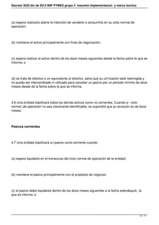 Decreto 3022 dic de 2013 NIIF PYMES grupo 2 resumen implementacion y marco tecnico
(a) espera realizarlo atiene la intenci...