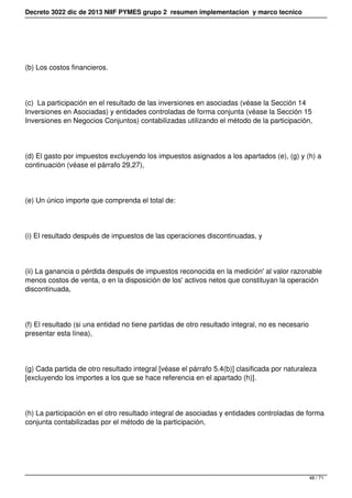 Decreto 3022 dic de 2013 NIIF PYMES grupo 2 resumen implementacion y marco tecnico
(b) Los costos financieros.
(c)  La par...
