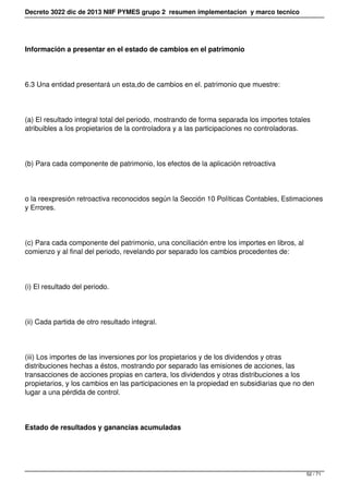 Decreto 3022 dic de 2013 NIIF PYMES grupo 2 resumen implementacion y marco tecnico
Información a presentar en el estado de...