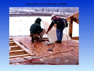 Colocacion de Cubiertas solidas
 
