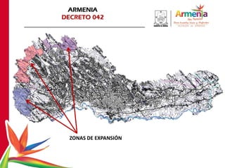 ARMENIA
DECRETO 042
ZONAS DE EXPANSIÓN
 