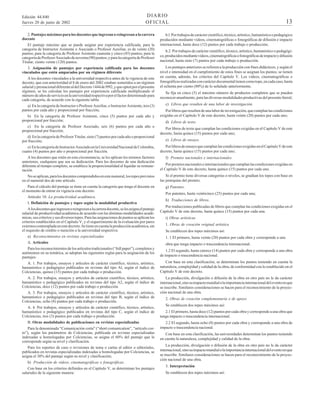 Edición 44.840
Jueves 20 de junio de 2002

DIARIO
OFICIAL

2. Puntajes máximos para los docentes que ingresan o reingresan a la carrera
docente
El puntaje máximo que se puede asignar por experiencia calificada, para la
categoría de Instructor Asistente o Asociado o Profesor Auxiliar, es de veinte (20)
puntos; para la categoría de Profesor Asistente cuarenta y cinco (45) puntos; para la
categoría de Profesor Asociado de noventa (90) puntos; y para la categoría de Profesor
Titular, ciento veinte (120) puntos.
3. Asignación de puntajes por experiencia calificada para los docentes
vinculados que estén amparados por un régimen diferente
A los docentes vinculados a la universidad respectiva antes de la vigencia de este
decreto, que con anterioridad al 8 de enero del 2002 estaban sometidos a un régimen
salarial y prestacional diferente al del Decreto 1444 de l992, y que opten por el presente
régimen, se les calculan los puntajes por experiencia calificada multiplicando el
número de años de servicio en la universidad respectiva por el factor determinado para
cada categoría, de acuerdo con la siguiente tabla:
a) En la categoría de Instructor o Profesor Auxiliar, o Instructor Asistente, tres (3)
puntos por cada año y proporcional por fracción;
b) En la categoría de Profesor Asistente, cinco (5) puntos por cada año y
proporcional por fracción;
c) En la categoría de Profesor Asociado, seis (6) puntos por cada año o
proporcional por fracción;
d) En la categoría de Profesor Titular, siete (7) puntos por cada año o proporcional
por fracción;
e) En la categoría de Instructor Asociado en la Universidad Nacional de Colombia,
cuatro (4) puntos por año o proporcional por fracción.

13

b.l. Por trabajos de carácter científico, técnico, artístico, humanístico o pedagógico
producidos mediante videos, cinematográficas o fonográficas de difusión e impacto
internacional, hasta doce (12) puntos por cada trabajo o producción;
b.2. Por trabajos de carácter científico, técnico, artístico, humanístico o pedagógico, producidos mediante videos, cinematográficas o fonográficas de impacto y difusión
nacional, hasta siete (7) puntos por cada trabajo o producción.
Los puntajes anteriores se refieren a la producción con fines didácticos, y según el
nivel e intensidad en el cumplimiento de estos fines se asignan los puntos; se tienen
en cuenta, además, los criterios del Capítulo V. Los videos, cinematográficas o
fonográficas realizadas con carácter documental tienen como tope, en cada caso, hasta
el ochenta por ciento (80%) de lo señalado anteriormente.
Se fija en cinco (5) el máximo número de productos completos que se pueden
reconocer anualmente, para las diversas modalidades productivas del presente literal;
c) Libros que resulten de una labor de investigación.
Por libros que resulten de una labor de investigación, que cumplan las condiciones
exigidas en el Capítulo V de este decreto, hasta veinte (20) puntos por cada uno;
d) Libros de texto.
Por libros de texto que cumplan las condiciones exigidas en el Capítulo V de este
decreto, hasta quince (15) puntos por cada uno;
e) Libros de ensayo.
Por libros de ensayo que cumplan las condiciones exigidas en el Capítulo V de este
decreto, hasta quince (15) puntos por cada uno;

A los docentes que estén en esta circunstancia, se les aplican los mismos factores
anteriores, cualquiera que sea su dedicación. Para los docentes de una dedicación
diferente al tiempo completo, se establece la proporcionalidad al liquidar su remuneración.

Por premios nacionales e internacionales que cumplan las condiciones exigidas en
el Capítulo V de este decreto, hasta quince (15) puntos por cada uno.

No se aplican, para los docentes comprendidos en este numeral, los topes previstos
en el numeral dos de este artículo.

Si el premio tiene diversas categorías o niveles, se gradúan los topes con base en
las jerarquías del premio;

Para el cálculo del puntaje se tiene en cuenta la categoría que tenga el docente en
el momento de entrar en vigencia este decreto.
Artículo 10. La productividad académica.
I. Definición de puntajes y topes según la modalidad productiva
A los docentes que ingresen o reingresen a la carrera docente, se les asigna el puntaje
salarial de productividad académica de acuerdo con las distintas modalidades académicas, sus criterios y sus diversos topes. Para las asignaciones de puntos se aplican los
criterios establecidos en el Capítulo V, y el requerimiento de la evaluación por pares
externos contemplada en este decreto. Se tiene en cuenta la producción académica, sin
el requisito de crédito o mención a la universidad respectiva:

f) Premios nacionales e internacionales.

g) Patentes.
Por patentes, hasta veinticinco (25) puntos por cada una;
h) Traducciones de libros.
Por traducciones publicadas de libros que cumplan las condiciones exigidas en el
Capítulo V de este decreto, hasta quince (15) puntos por cada una.
i) Obras artísticas
1. Obras de creación original artística
Se establecen dos topes máximos así:

a) Reconocimientos en revistas especializadas

1. 1 El primero, hasta veinte (20) puntos por cada obra y corresponde a una

A. Artículos

obra que tenga impacto o trascendencia internacional.

Para los reconocimientos de los artículos tradicionales (“full paper”), completos y
autónomos en su temática, se adoptan las siguientes reglas para la asignación de los
puntajes:

1.2 El segundo, hasta catorce (14) puntos por cada obra y corresponde a una obra
de impacto o trascendencia nacional.

A. 1. Por trabajos, ensayos y artículos de carácter científico, técnico, artístico,
humanístico o pedagógico publicados en revistas del tipo Al, según el índice de
Colciencias, quince (15) puntos por cada trabajo o producción.

Con base en esta clasificación, se determinan los puntos teniendo en cuenta la
naturaleza, complejidad y calidad de la obra, de conformidad con lo establecido en el
Capítulo V de este decreto.

A. 2. Por trabajos, ensayos y artículos de carácter científico, técnico, artístico,
humanístico o pedagógico publicados en revistas del tipo A2, según el índice de
Colciencias, doce (12) puntos por cada trabajo o producción.

La producción, divulgación o difusión de la obra en otro país no le da carácter
internacional, sino su impacto mundial o la importancia internacional del evento en que
se inscribe. Similares consideraciones se hacen para el reconocimiento de la proyección nacional de una obra.

A. 3. Por trabajos, ensayos y artículos de carácter científico, técnico, artístico,
humanístico o pedagógico publicados en revistas del tipo B, según el índice de
Colciencias, ocho (8) puntos por cada trabajo o producción.
A. 4. Por trabajos, ensayos y artículos de carácter científico, técnico, artístico,
humanístico o pedagógico publicados en revistas del tipo C, según el índice de
Colciencias, tres (3) puntos por cada trabajo o producción.
B. Otras modalidades de publicaciones en revistas especializadas
Para la denominada “Comunicación corta” (“short comunication”, “artículo corto”), según los parámetros de Colciencias, publicada en revistas especializadas
indexadas u homologadas por Colciencias, se asigna el 60% del puntaje que le
corresponde según su nivel y clasificación.
Para los reportes de caso o revisiones de tema o cartas al editor o editoriales,
publicados en revistas especializadas indexadas u homologadas por Colciencias, se
asigna el 30% del puntaje según su nivel y clasificación;
b) Producción de videos, cinematográficas o fonográficas.
Con base en los criterios definidos en el Capítulo V, se determinan los puntajes
salariales de la siguiente manera:

2. Obras de creación complementaria o de apoyo
Se establecen dos topes máximos así:
2.1 El primero, hasta doce (12) puntos por cada obra y corresponde a una obra que
tenga impacto o trascendencia internacional.
2.2 El segundo, hasta ocho (8) puntos por cada obra y corresponde a una obra de
impacto o trascendencia nacional.
Con base en esta clasificación, las universidades determinan los puntos teniendo
en cuenta la naturaleza, complejidad y calidad de la obra.
La producción, divulgación o difusión de la obra en otro país no le da carácter
internacional, sino su impacto mundial o la importancia internacional del evento en que
se inscribe. Similares consideraciones se hacen para el reconocimiento de la proyección nacional de una obra.
3. Interpretación
Se establecen dos topes máximos así:

 