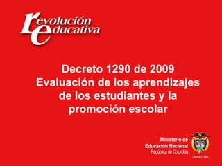 Decreto 1290 de 2009 Evaluación de los aprendizajes de los estudiantes y la promoción escolar 