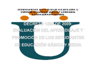 PRESENTACION DE APOYO TRABAJO COLABORATIVO 3.
  UNIVERSIDAD NACIONAL ABIERTA Y A DISTANCIA
          LA EDUCACIÓN EN COLOMBIA
 