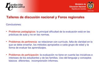 <ul><li>Conclusiones: </li></ul><ul><li>Problemas pedagógicos:  la principal dificultad de la evaluación está en las práct...