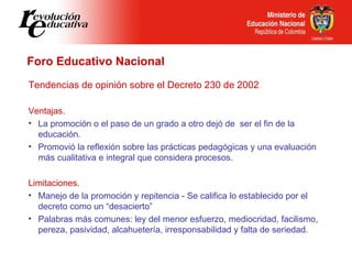 <ul><li>Tendencias de opinión sobre el Decreto 230 de 2002 </li></ul><ul><li>Ventajas.  </li></ul><ul><li>La promoción o e...