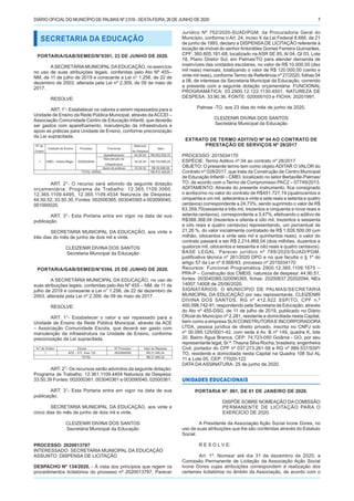 DIÁRIO OFICIALDO MUNICÍPIO DE PALMAS Nº 2.518 - SEXTA-FEIRA, 26 DE JUNHO DE 2020 7
SECRETARIA DA EDUCAÇÃO
PORTARIA/GAB/SEMED/N°0391, 23 DE JUNHO DE 2020.
ASECRETÁRIAMUNICIPAL DAEDUCAÇÃO, no exercício
no uso de suas atribuições legais, conferidas pelo Ato Nº 455–
NM, de 11 de julho de 2019 e consoante a Lei n° 1.256, de 22 de
dezembro de 2003, alterada pela Lei nº 2.309, de 09 de maio de
2017.
RESOLVE:
ART. 1°- Estabelecer os valores a serem repassados para a
Unidade de Ensino da Rede Pública Municipal, através daACCEI –
Associação Comunidade Centro de Educação Infantil, que deverão
ser gastos com aparelhamento, manutenção da infraestrutura e
apoio as práticas para Unidade de Ensino, conforme preconização
da Lei supracitada.
Nº de
Ordem
Unidade de Ensino Processo Funcional
Natureza
de Despesa
Valor
1 CMEI - Vitória-Régia 2020024040
Aparelhamento 44.50.52 R$ 653.630,75
Manutenção da
infraestrutura
33.50.30 R$ 105.896,29
Apoio às práticas 33.50.30 R$ 50.899,56
TOTAL GERAL R$ 810.426,60
ART. 2°- O recurso será advindo da seguinte dotação
orçamentária: Programa de Trabalho: 12.365.1109.3060,
12.365.1109.4495, 12.365.1109.4534 Natureza de Despesa:
44.50.52, 33.50.30, Fontes: 002000365, 003040365 e 003090040,
001000020.
ART. 3°- Esta Portaria entra em vigor na data de sua
publicação.
SECRETARIA MUNICIPAL DA EDUCAÇÃO, aos vinte e
três dias do mês de junho de dois mil e vinte.
CLEIZENIR DIVINA DOS SANTOS
Secretaria Municipal da Educação
PORTARIA/GAB/SEMED/N°0394, 25 DE JUNHO DE 2020.
A SECRETÁRIA MUNICIPAL DA EDUCAÇÃO, no uso de
suas atribuições legais, conferidas pelo Ato Nº 455 – NM, de 11 de
julho de 2019 e consoante a Lei n° 1.256, de 22 de dezembro de
2003, alterada pela Lei nº 2.309, de 09 de maio de 2017.
RESOLVE:
ART. 1°- Estabelecer o valor a ser repassado para a
Unidade de Ensino da Rede Pública Municipal, através da ACE
– Associação Comunidade Escola, que deverá ser gasto com
manutenção da infraestrutura na Unidade de Ensino, conforme
preconização da Lei supracitada.
N.º de Ordem Escola Nº Processo Valor do Repasse
1 ACE – ETI Arse 132 2020000006 R$ 21.495,34
TOTAL R$ 21.495,34
ART. 2°- Os recursos serão advindos da seguinte dotação:
Programa de Trabalho: 12.361.1109.4404 Natureza de Despesa:
33.50.39 Fontes: 002000361, 003040361 e 003090040, 02000361.
ART. 3°- Esta Portaria entra em vigor na data de sua
publicação.
SECRETARIA MUNICIPAL DA EDUCAÇÃO, aos vinte e
cinco dias do mês de junho de dois mil e vinte.
CLEIZENIR DIVINA DOS SANTOS
Secretária Municipal da Educação
PROCESSO: 2020013787
INTERESSADO: SECRETARIA MUNICIPAL DA EDUCAÇÃO
ASSUNTO: DISPENSA DE LICITAÇÃO
DESPACHO Nº 134/2020. - À vista dos princípios que regem os
procedimentos licitatórios do processo nº 2020013787, Parecer
Jurídico Nº 752/2020-SUAD/PGM, da Procuradoria Geral do
Município, conforme o Art. 24, inciso X da Lei Federal 8.666, de 21
de junho de 1993, declaro a DISPENSADE LICITAÇÃO referente à
locação de imóvel do senhorAntonildes Gomes Ferreira Guimarães,
CPF: 360.605.181-68, localizado na ASR SE 85, Al 04, QI 03, Lote
18, Plano Diretor Sul, em Palmas/TO para atender demanda de
inservíveis das unidades escolares, no valor de R$ 10.000,00 (dez
mil reais) mensais, totalizando o valor de R$ 120.000,00 (cento e
vinte mil reais), conforme Termo de Referência nº 27/2020, folhas 04
a 06, de interesse da Secretaria Municipal da Educação, correndo
a presente com a seguinte dotação orçamentária: FUNCIONAL
PROGRAMÁTICA: 03.2900.12.122.1130.4501, NATUREZA DE
DESPESA: 33.90.36, FONTE: 020000103 e FICHA: 20201991.
Palmas -TO, aos 23 dias do mês de junho de 2020.
CLEIZENIR DIVINA DOS SANTOS
Secretária Municipal da Educação
EXTRATO DE TERMO ADITIVO Nº 04 AO CONTRATO DE
PRESTAÇÃO DE SERVIÇOS Nº 28/2017
PROCESSO: 2015034170
ESPÉCIE: Termo Aditivo nº 04 ao contrato nº 28/2017
OBJETO: O presente termo tem como objetoADITAR O VALOR do
Contrato nº 028/2017, que trata da Construção de Centro Municipal
de Educação Infantil – CMEI, localizado no setor Bertaville-Palmas/
TO, de acordo com o Termo de Compromisso PAC2 – 07749/2013.
ADITAMENTO: Através do presente instrumento, fica consignado
o acréscimo no valor do contrato de R$451.727,74 (quatrocentos e
cinquenta e um mil, setecentos e vinte e sete reais e setenta e quatro
centavos) correspondente a 24,73%, sendo suprimido o valor de R$
63.359,70(sessenta e três mil, trezentos e cinquenta e nove reais e
setenta centavos), correspondente a 3,47%, efetivando o aditivo de
R$388.368,04 (trezentos e oitenta e oito mil, trezentos e sessenta
e oito reais e quatro centavos) representando, um percentual de
21,26 %, do valor inicialmente contratado de R$ 1.826.500,00 (um
milhão, oitocentos e vinte seis mil e quinhentos reais), o valor do
contrato passará a ser R$ 2.214.868,04 (dois milhões, duzentos e
quatorze mil, oitocentos e sessenta e oito reais e quatro centavos).
BASE LEGAL: Parecer jurídico nº 789/2020/SUAD/PGM,
justificativa técnica nº 261/2020 DPO e no que faculta o § 1º do
artigo 57 da Lei nº 8.666/93, processo nº 2015034170
Recursos: Funcional Programática 2900.12.365.1109.1675 –
PPA-P – Construção dos CMEIS, natureza de despesa: 44.90.51,
fontes: 003040365,020090365, fichas: 20200637,20202094, NEs
14007,14008 de 25/06/2020.
SIGNATÁRIOS: O MUNICÍPIO DE PALMAS/SECRETARIA
MUNICIPAL DA EDUCAÇÃO por seu representante, CLEIZENIR
DIVINA DOS SANTOS, RG nº 412.922 SSP/TO, CPF n.º
400.098.742-91, respondendo pela Secretaria da Educação, através
do Ato nº 455-DSG, de 11 de julho de 2019, publicado no Diário
Oficial do Município nº 2.281, residente e domiciliada nesta Capital,
bem como a empresa SLN CONSTRUTORAE INCORPORADORA
LTDA, pessoa jurídica de direito privado, inscrita no CNPJ sob
nº 00.095.125/0001-42, com sede à Av. B nº 149, quadra K, lote
20, Bairro Água Branca, CEP: 74.723-050 Goiânia - GO, por seu
representante legal, Sr.ª. Thayna Silva Rocha, brasileira, engenheira
Civil, portador do CPF nº 037.273.261-58 e RG nº 889.537/SSP/
TO, residente e domiciliada nesta Capital na Quadra 108 Sul AL
11 e Lote 05, CEP: 77020-122
DATA DA ASSINATURA: 25 de junho de 2020.
UNIDADES EDUCACIONAIS
PORTARIA Nº. 001, DE 01 DE JANEIRO DE 2020.
DISPÕE SOBRE NOMEAÇÃO DACOMISSÃO
PERMANENTE DE LICITAÇÃO PARA O
EXERCÍCIO DE 2020.
A Presidente da Associação Ação Social Ivone Dores, no
uso de suas atribuições que lhe são conferidas através do Estatuto
Social.
R E S O L V E:
Art. 1º. Nomear até dia 31 de dezembro de 2020, a
Comissão Permanente de Licitação da Associação Ação Social
Ivone Dores cujas atribuições correspondem à realização dos
certames licitatórios no âmbito da Associação, de acordo com o
 