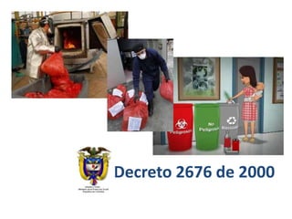 Decreto 2676 de 2000

 