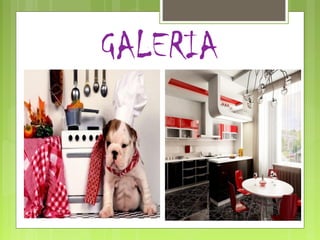 GALERIA
 