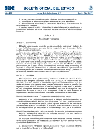 BOLETÍN OFICIAL DEL ESTADO
Núm. 298                                  Lunes 12 de diciembre de 2011                              Sec. I. Pág. 132721


               f. Actuaciones de coordinación entre las diferentes administraciones públicas.
               g. Actuaciones de seguimiento de la eficacia de aplicación de la estrategia.
               h. Actuaciones de sensibilización y educación social sobre la problemática de
           especies exóticas invasoras.
               i. Análisis económico de los costes de la aplicación de la estrategia sobre terceros o
           instalaciones afectadas de forma involuntaria por la presencia de especies exóticas
           invasoras.

                                                   CAPÍTULO V

                                            Financiación y sanciones

           Artículo 14.   Financiación.

                El MARM proporcionará y convendrá con las comunidades autónomas y ciudades de
           Ceuta y Melilla la prestación de ayuda técnica y económica para la ejecución de las
           medidas descritas en esta norma.
                Las acciones necesarias para ejecutar las medidas establecidas en las Estrategias
           podrán recibir apoyo financiero del Fondo para el Patrimonio Natural y la Biodiversidad,
           regulado en el artículo 74 de la Ley 42/2007, de 13 de diciembre. Si se aprobaren, se
           asignarán los presupuestos del Fondo para el Patrimonio Natural y la Biodiversidad para
           la adopción de las medidas urgentes contempladas en estas estrategias, y por iniciativa
           de la Dirección General se realizarán por el MARM las modificaciones de los créditos
           iniciales del presupuesto vigente que sean posibles para la referida actuación,
           procediéndose, en su caso, cuando no exista crédito adecuado o sea insuficiente y no
           ampliable el consignado, a la tramitación de un crédito extraordinario o suplementario del
           inicialmente previsto, en los términos previstos en el artículo 55 de la Ley 47/2003, de 26
           de noviembre, General Presupuestaria, financiados con el citado Fondo.

           Artículo 15.   Sanciones.

               El incumplimiento de las prohibiciones y limitaciones incluidas en este real decreto,
           estarán sujetas al régimen sancionador previsto en la Ley 42/2007, de 13 de diciembre. Por
           otra parte y en su caso les serán de aplicación los regímenes sancionadores de las leyes que
           afectan a la materia de la presente norma, como las aplicables en materia de comercio: Ley
           Orgánica 10/1995, de 23 de noviembre de 1995, Ley Orgánica 12/1995, de 12 de diciembre
           de 1995, de Represión del Contrabando y el Real Decreto 1649/1998, de 24 de julio de 1998,
           por la que se desarrolla el Título II de la Ley Orgánica 12/1995, de 12 de diciembre, de
           Represión del Contrabando, relativo a las infracciones administrativas de contrabando.

           Disposición adicional primera.    Competencias sobre biodiversidad marina.

               El ejercicio de las funciones administrativas en lo referente a biodiversidad marina se
           ejercerá de conformidad con lo dispuesto en el artículo 6 de la Ley 42/2007, de 13 de diciembre.
               La adopción de medidas de gestión, control y posible erradicación por parte de las
           administraciones públicas se adaptará a lo estipulado en los programas de medidas de
           las estrategias marinas que se aprueben en virtud de la Ley 41/2010, de 29 de diciembre.

           Disposición adicional segunda. Híbridos, animales de compañía, animales de compañía
              exóticos, domésticos y de producción y plantas cultivadas con fines científicos
              asilvestrados en el medio natural.
                                                                                                                       cve: BOE-A-2011-19398




               La autoridad competente podrá considerar como especies exóticas invasoras a
           efectos de la aplicación de las medidas de lucha contra las especies exóticas invasoras
           contempladas en el artículo 10:

              a. Los ejemplares híbridos de especies, subespecies y razas geográficas alóctonas
           que se encuentren en libertad en el medio natural.
 