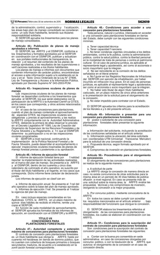El Peruano / Miércoles 30 de setiembre de 2015 562619NORMAS LEGALES
de la administración, control, supervisión y f scalización,
las áreas bajo plan de manejo consolidado se consideran
como un solo título habilitante, teniendo sus titulares
responsabilidad solidaria.
El SERFOR aprueba los lineamientos para los planes
de manejo consolidados.
Artículo 44.- Publicación de planes de manejo
aprobados e informes
El SERFOR, las ARFFS y el OSINFOR, conforme a
los lineamientos y formatos aprobados por el SERFOR
en coordinación con el OSINFOR, publican y actualizan
en sus portales institucionales de transparencia, la
relación y el resumen del contenido de los planes de
manejo aprobados, y los resultados de las supervisiones o
verif caciones realizadas a los títulos habilitantes.
Los planes de manejo e informes son documentos que
contienen información de carácter público, encontrándose
el acceso a esta información sujeto a lo establecido en la
Ley y en el Texto Único Ordenado de la Ley N° 27806,
Ley de Transparencia y Acceso a la Información Pública,
aprobado por Decreto Supremo N° 043-2003-PCM.
Artículo 45.- Inspecciones oculares de planes de
manejo
Las inspecciones oculares de los planes de manejo
forestal se desarrollan conforme a los lineamientos que
aprueba el SERFOR, los que serán elaborados con la
participación de la ARFFS o la Autoridad Científ ca CITES,
en los casos que corresponda, y otros actores relacionados
con el tema.
En el caso de las concesiones para plantaciones,
cuando el plan de manejo contemple el aprovechamiento
de especies CITES, las inspecciones oculares son
obligatorias y previas al aprovechamiento, y las realiza
la ARFFS conjuntamente con la Autoridad Administrativa
CITES, debiendo la primera de ellas observar lo previsto
en el Decreto Legislativo Nº 1085, Ley de Creación del
Organismo de Supervisor de los Recursos Forestales y de
Fauna Silvestre y su Reglamento, a f n que el OSINFOR
determine su participación o no en las inspecciones
oculares programadas.
El SERFOR a nivel nacional, continuando la
implementación de la Política Nacional Forestal y de
Fauna Silvestre, puede desarrollar el acompañamiento o
ejecutar inspecciones oculares inopinadas de planes de
manejo forestal previas o posteriores a su aprobación.
Artículo 46.- Informe de ejecución forestal
El informe de ejecución forestal tiene por f nalidad
reportar la implementación de las actividades realizadas
en el marco del plan de manejo. Se presenta a la ARFFS
y al OSINFOR, dentro de los cuarenta y cinco días
calendario de culminado el año operativo; es suscrito por
el titular del título habilitante y el regente, en los casos que
corresponda. Dicho informe tiene carácter de declaración
jurada.
Los informes de ejecución se clasif can en:
a. Informe de ejecución anual: Se presenta al f nal del
año operativo sobre la base del plan de manejo aprobado.
b. Informes de ejecución f nal: Se presenta al f nalizar
la vigencia del plan de manejo.
En caso incluya especies consideradas en los
Apéndices CITES, la ARFFS, en un plazo máximo de
quince días hábiles de recibido el informe, remite una
copia al SERFOR.
En función de cada modalidad de aprovechamiento,
el SERFOR aprueba los formatos de los informes de
ejecución, en coordinación con el OSINFOR y la ARFFS.
TÍTULO VII
CONCESIONES PARA
PLANTACIONES FORESTALES
Artículo 47.- Autoridad competente y extensión
máxima de concesiones para plantaciones forestales
El contrato de concesión para plantaciones forestales
es un título habilitante que otorga la ARFFS hasta por
cuarenta mil hectáreas en tierras de dominio público, que
no cuenten con cobertura de bosques primarios o bosques
secundarios maduros, de acuerdo a lo establecido en la
zonif cación forestal correspondiente.
Artículo 48.- Condiciones para acceder a una
concesión para plantaciones forestales
Toda persona, natural o jurídica, interesada en acceder
a una concesión para plantaciones forestales en tierras
del Estado, debe cumplir con las siguientes condiciones
mínimas:
a. Tener capacidad técnica
b. Tener capacidad f nanciera.
c. No tener condenas vigentes vinculadas a los delitos
ambientales, contra la fe pública, contra la administración
pública, contra la salud pública, contra la libertad personal
en la modalidad de trata de personas o contra el patrimonio
cultural. En el caso de persona jurídica, es aplicable al
representante legal y apoderados, así como al accionista o
socio mayoritario que la integran.
d. No ser reincidente en la comisión de los delitos
señalados en el literal anterior.
e. No f gurar en los Registros Nacionales de Infractores
del SERFOR con sanción de inhabilitación, por haber
incurrido en infracción muy grave. En el caso de personas
jurídicas, es aplicable al representante legal y apoderados,
así como al accionista o socio mayoritario que la integran.
f. No haber sido titular de algún título habilitante
caducado, en un plazo máximo de cinco años anteriores
a la presentación de la solicitud para el otorgamiento de
la concesión.
g. No estar impedido para contratar con el Estado.
El SERFOR aprueba los criterios para la acreditación
de los literales a y b del presente artículo.
Artículo 49.- Información a presentar para una
concesión para plantaciones forestales
El postor o solicitante de una concesión para
plantaciones forestales debe presentar la siguiente
información:
a. Información del solicitante, incluyendo la acreditación
de las condiciones señaladas en el artículo anterior.
b. Información sobre la ubicación del área solicitada
con coordenadas UTM (Universal Transverse Mercator)
para la solicitud de una concesión directa.
c. Propuesta técnica, según formato aprobado por el
SERFOR.
d. Compromiso de inversión en plantaciones forestales.
Artículo 50.- Procedimiento para el otorgamiento
de concesiones
El otorgamiento de las concesiones para plantaciones
se realiza de la siguiente manera:
a. A solicitud de parte
La ARFFS otorga la concesión de manera directa en
caso no exista concurrencia de otras solicitudes para la
misma área en un período de 30 días hábiles de pública
difusión a nivel regional. En caso se presente más de
una solicitud sobre la misma área, la ARFFS evalúa las
propuestas técnicas y los compromisos de inversión,
otorgando la concesión a la mejor propuesta.
b. Por concurso público, mediante convocatoria de la
ARFFS
En todos los casos se debe cumplir con acreditar
los requisitos mencionados en el artículo anterior , bajo
responsabilidad del funcionario que otorgue la concesión.
El SERFOR elabora los lineamientos referidos al
otorgamiento de las concesiones para plantaciones
forestales, los cuales se elaboran en coordinación con las
ARFFS.
Artículo 51.- Condiciones para la suscripción del
contrato de concesión para plantaciones forestales
Son condiciones para la suscripción del contrato de
concesión para plantaciones forestales las siguientes:
a. Contar con la buena pro consentida en sede
administrativa en caso de concesiones otorgadas por
concurso público, o con la resolución de la ARFFS que
autoriza el otorgamiento de la concesión en el caso de
concesión directa.
 