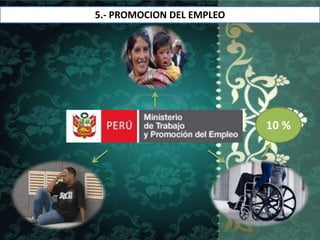 5.- PROMOCION DEL EMPLEO
10 %
 