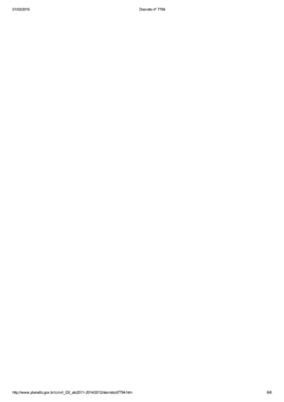 01/03/2015 Decreto nº 7794
http://www.planalto.gov.br/ccivil_03/_ato2011­2014/2012/decreto/d7794.htm 6/6
 
 
 
 
 
 
 
 
 
 
 
 