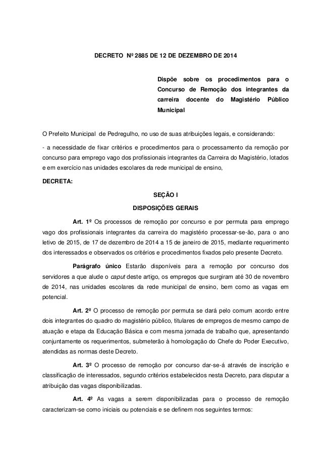 DECRETO Nº 2885 DE 12 DE DEZEMBRO DE 2014
Dispõe sobre os procedimentos para o
Concurso de Remoção dos integrantes da
carr...
