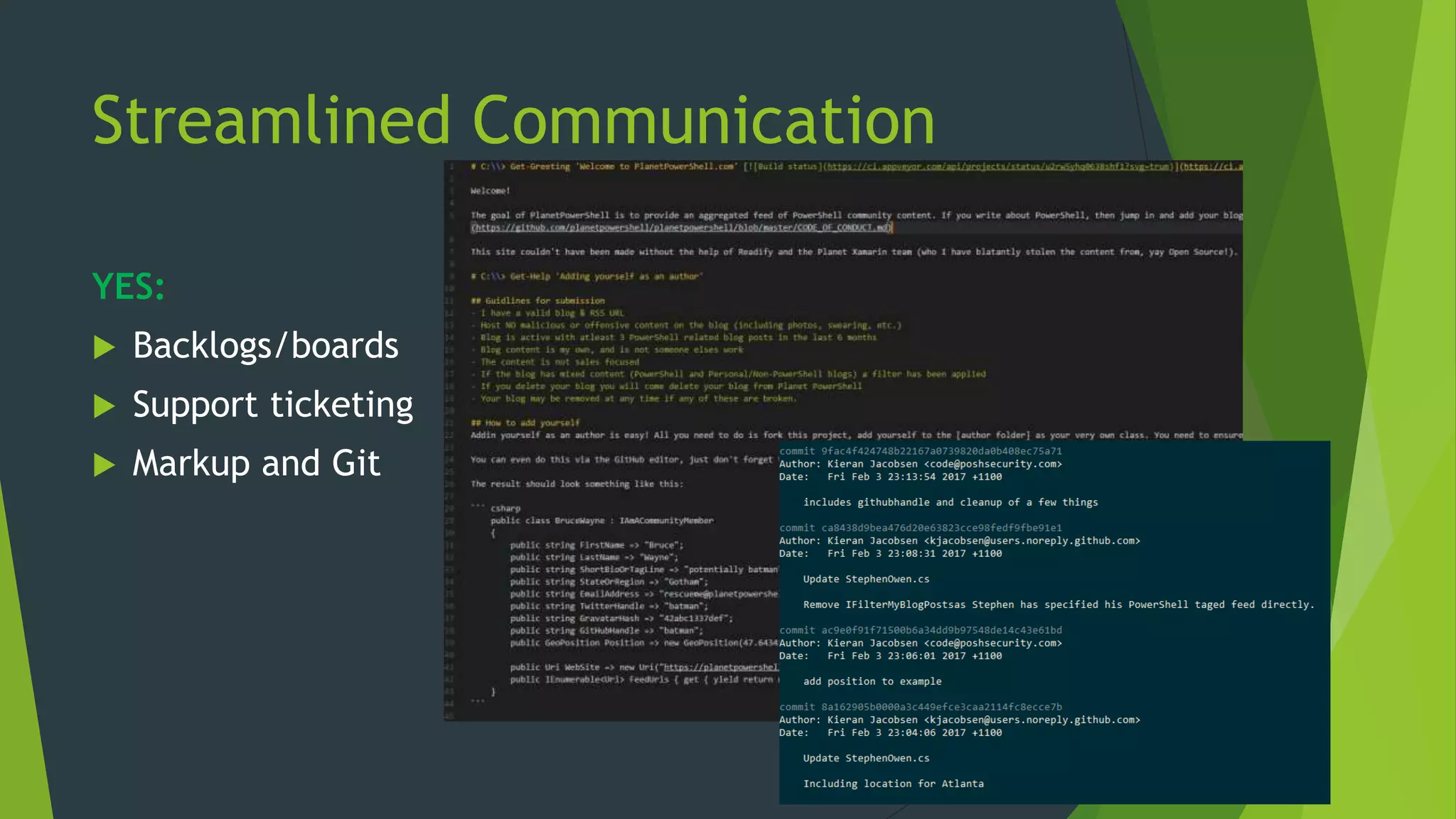 Streamlined Communication
YES:
 Backlogs/boards
 Support ticketing
 Markup and Git
 