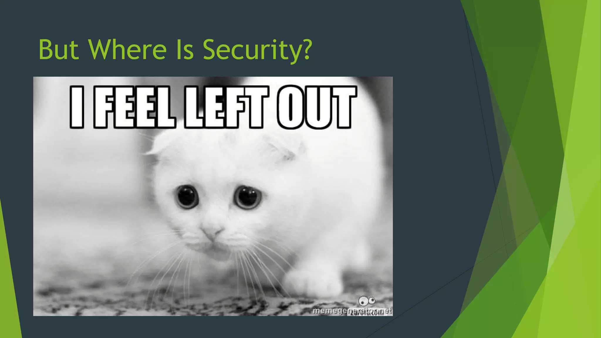 But Where Is Security?
 