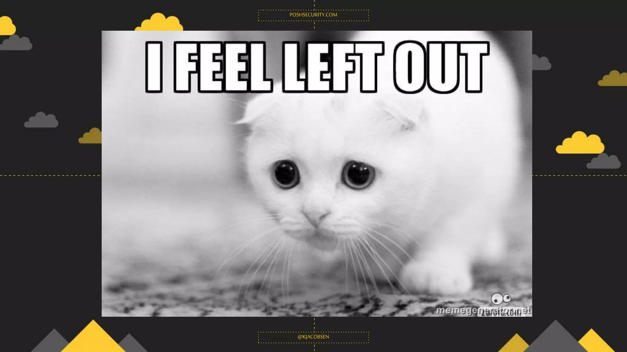 POSHSECURITY.COM
@KJACOBSEN
 