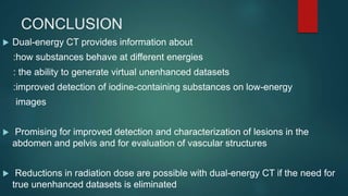 APPLICATION OF DUAL ENERGY CT IN EMERGENCY RADIOLOGY | PPTX