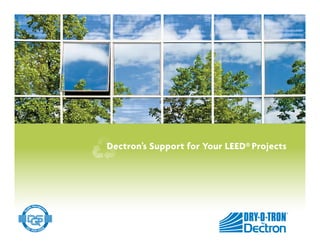 Dectron’s Support for Your LEED® Projects




                                   by
 