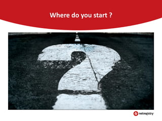 Where do you start ?

 