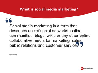 What is social media marketing?

Social media marketing is a term that
describes use of social networks, online
communities, blogs, wikis or any other online
collaborative media for marketing, sales,
public relations and customer service.
Wikipedia

 