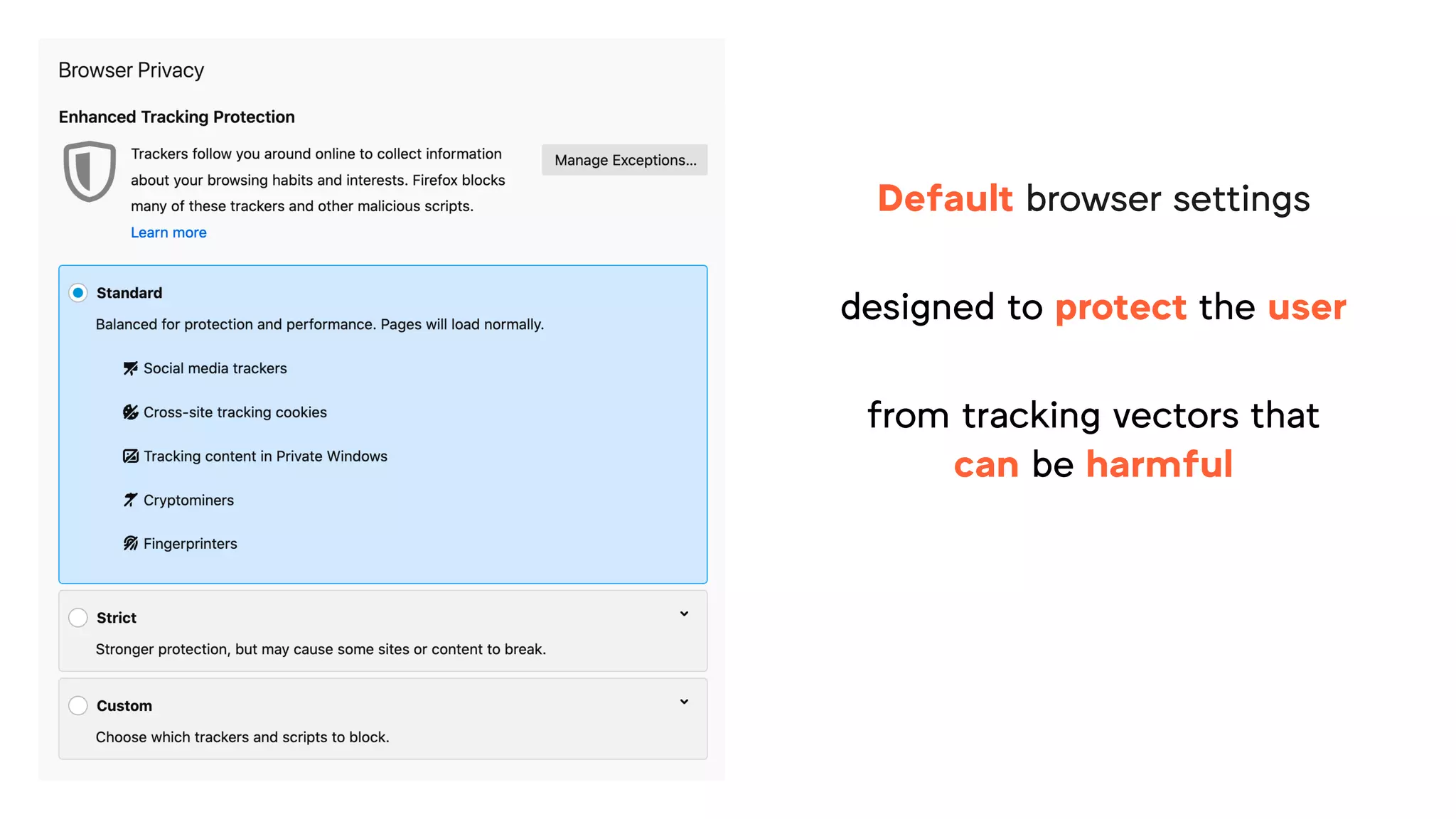 Default browser settings
designed to protect the user
from tracking vectors that
can be harmful
 