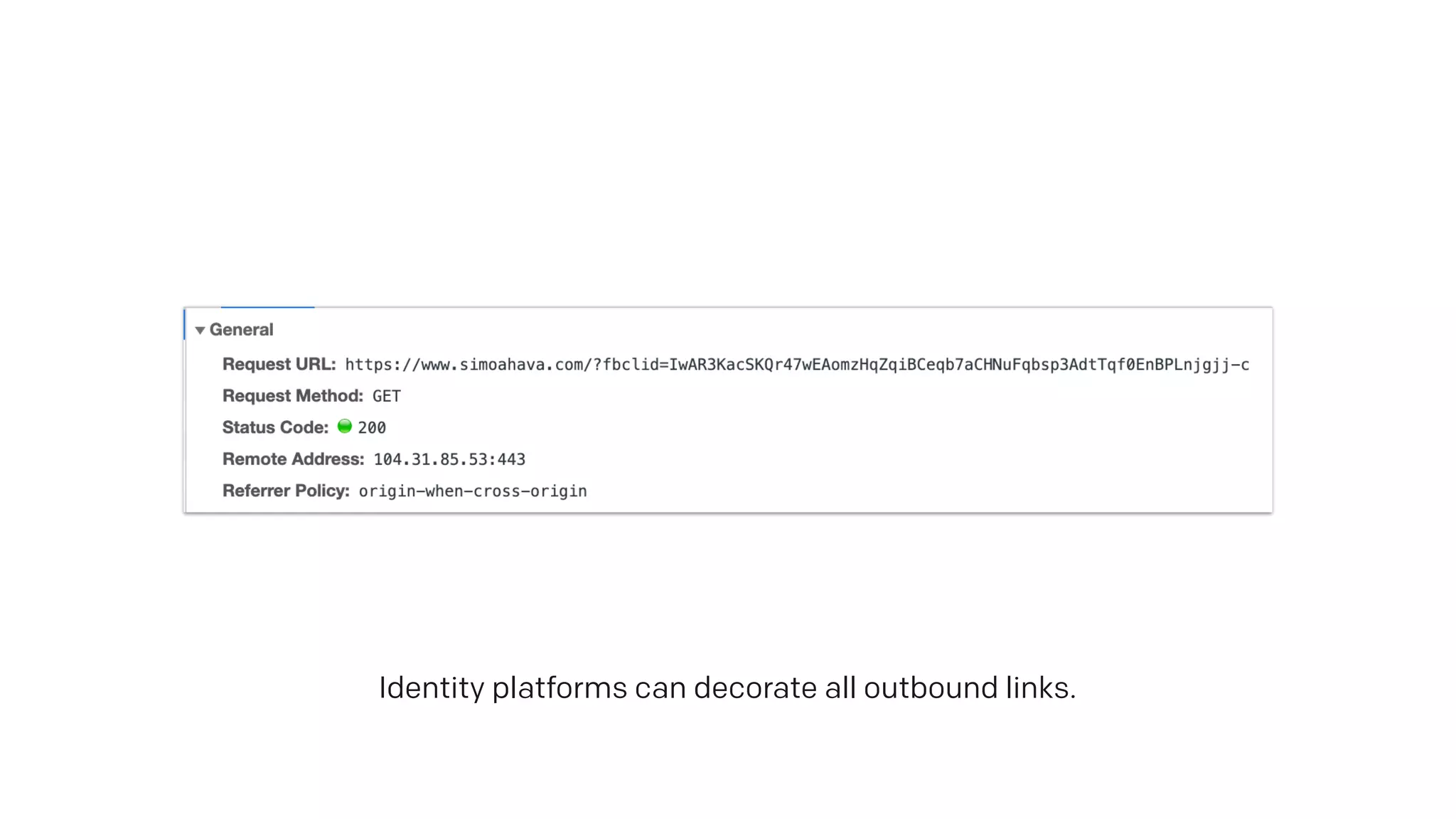 Identity platforms can decorate all outbound links.
 