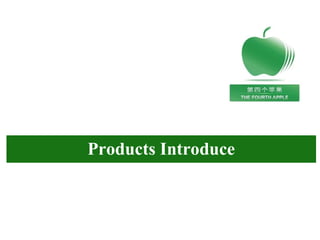 Products Introduce
 
