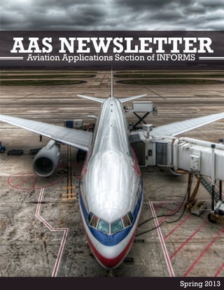 AAS NEWSLETTER 
Aviation Applications Section of INFORMS 
Spring 2013  