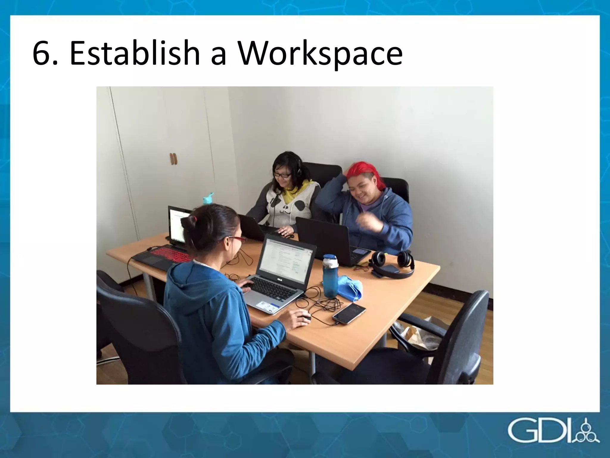 6. Establish a Workspace