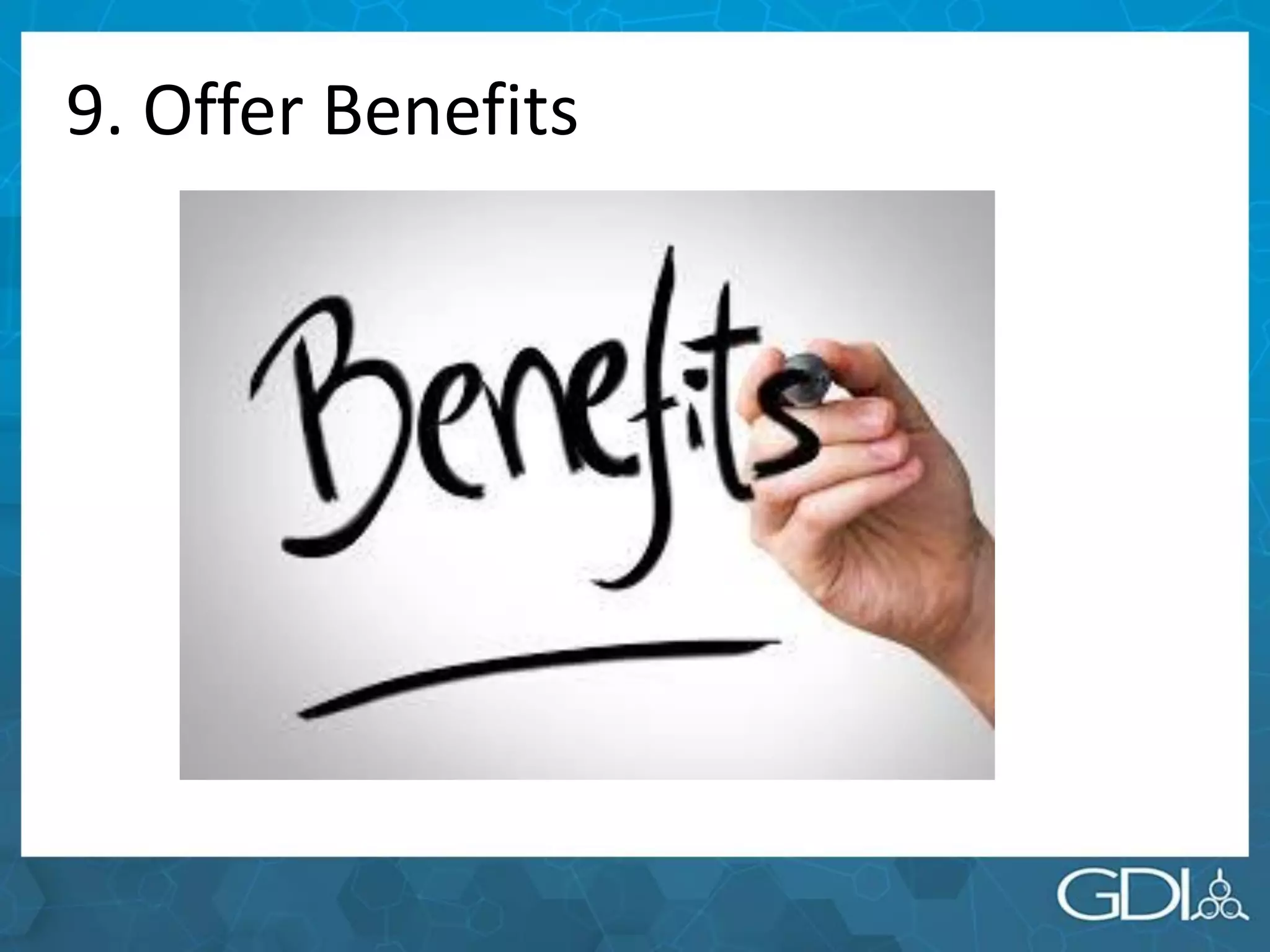 9. Offer Benefits