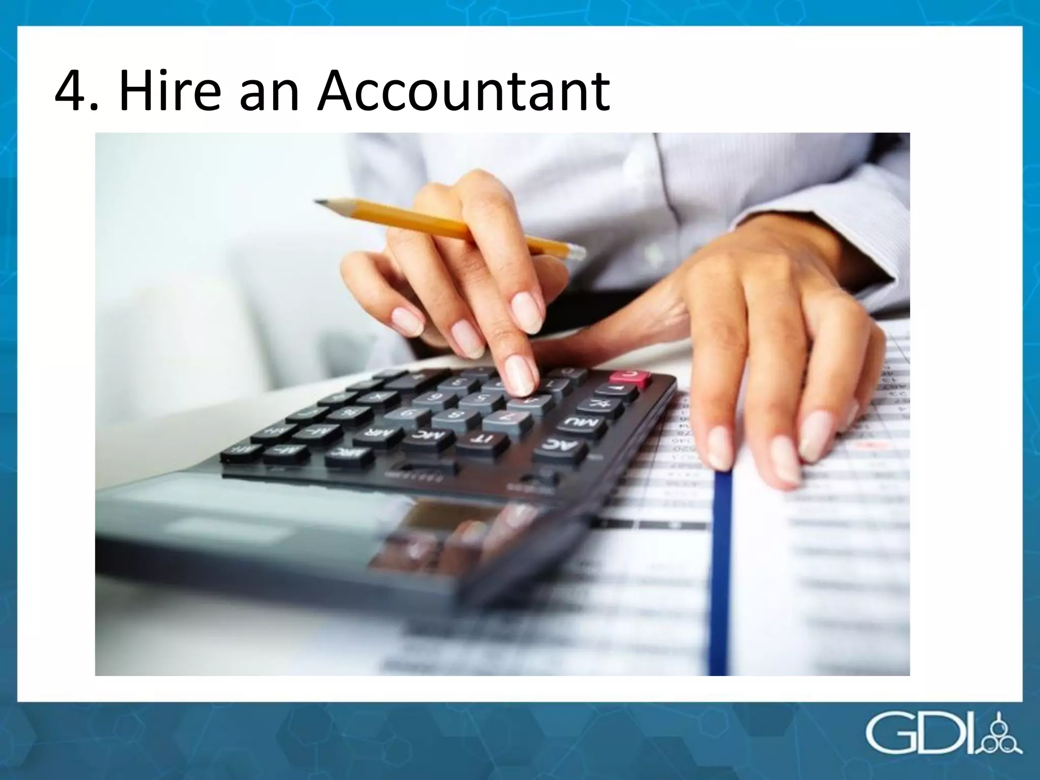 4. Hire an Accountant