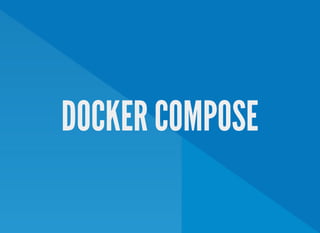 DOCKER COMPOSE
 